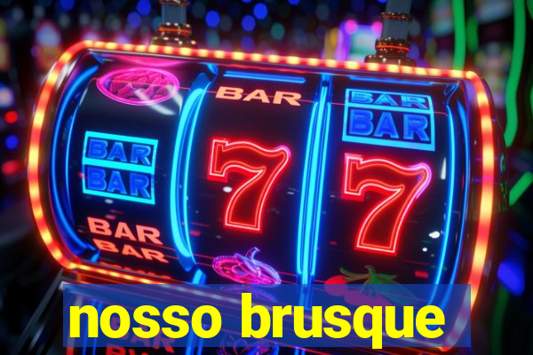 nosso brusque